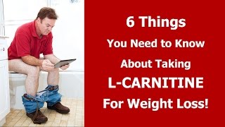 6 Things You Need To Know About Taking L Carnitine for Weight Loss [upl. by Winther955]