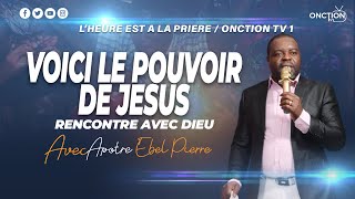 VOICI LE POUVOIR DE JÉSUS  RENCONTRE AVEC DIEU APÔTRE EBEL PIERRE  VEND 01 DÉCEMBRE 2023  LHEALP [upl. by Eniahs]