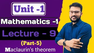 Unit1 lec9 maclaurin’s theorem part5 [upl. by Hcir]