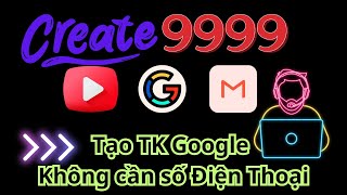 Cách tạo 100x tài khoản Google không cần số Điện Thoại [upl. by Notgnillew]