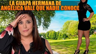 Esta es La Guapa Hermana de Angélica Vale que Nadie Conoce [upl. by Kyre]