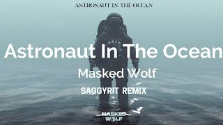 Masked Wolf Astronaut in the Ocean Saggyrit Remix [upl. by Audra]