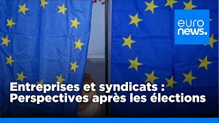 Entreprises et syndicats se projettent après les élections européennes  euronews 🇫🇷 [upl. by Darrow]