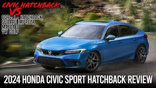 2024 Civic Hatchback Sport VS The Other Hatchbacks [upl. by Hnahk]