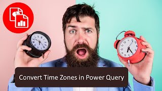 Changing Time Zones in Power Query [upl. by Rebme]