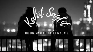 Kahit Saglit  Joshua Mari ft Mateo amp Yow G  Official Lyric Video [upl. by Hsital]