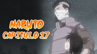 NARUTO CAPITULO 17  PASADO BLANCO AMBICIÓN ESCONDIDA  RESUMEN EN 1 MINUTO [upl. by Amelia728]