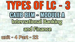 CAIIB  BFM MODULE A PART 22 TYPES OF LETTER OF CREDIT  3 TAMIL bankinginfoattamil [upl. by Iluj]