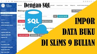 Cara Impor Bibliografi dan Eksemplar di SLiMS 9 Tanpa ERROR dengan SQL [upl. by Fiorenza303]