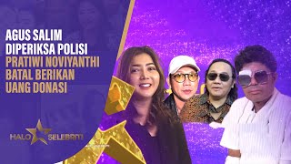 Agus Salim Diperiksa Pratiwi Noviyanthi Batal Serahkan Uang Donasi  Halo Selebriti [upl. by Binky836]