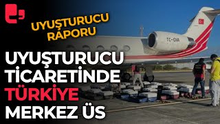 Uyuşturucu raporu Uyuşturucu ticaretinde Türkiye merkez üs [upl. by Dysart45]