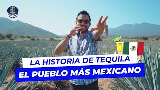 La historia de Tequila el pueblo más mexicano 🤠🇲🇽 [upl. by Acissey]