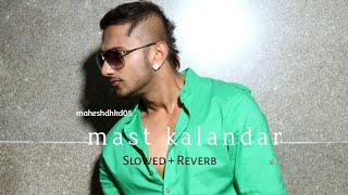 Mast kalandar  slowed Reverb  🎧🎧 [upl. by Iver]