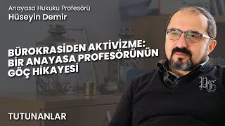 34  Bürokratlıktan aktivistliğe Bir anayasa profesörünün göç hikayesi Hüseyin Demir [upl. by Anaili417]