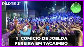 Comício de Joelda Pereira 45 em Tacaimbó Parte 2 [upl. by Ashely]