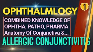 OPHTHALMLOGY ALLERGIC CONJUNCTIVITIS Anatomy Of Conjunctiva Vernal Keratoconjunctivitis NEETPG [upl. by Ayotal356]