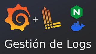 GRAFANA  LOKI gestión de LOGS con NGINX y DOCKER TUTORIAL [upl. by Drhcir]