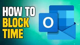 How To Block Time In Outlook Calendar EASY [upl. by Floss]