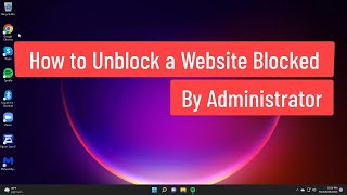 How To Unblock A Website Blocked By Administrator Solved [upl. by Pickford741]