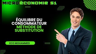 La Méthode de Substitution  Optimiser les Choix en Microéconomie pour le Consommateur séance 2 [upl. by Trinatte889]