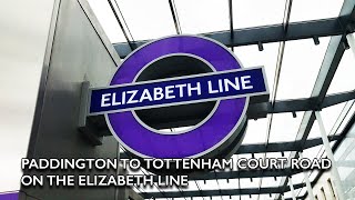 The Elizabeth Line Paddington to Tottenham Court Road [upl. by Davidson]