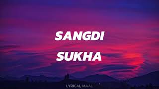 Sangdi Lyrics  Sukha  Manni Sandhu [upl. by Tris410]