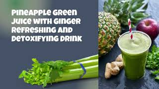 Ultimate Pineapple Green Juice Recipe I Detox Your Body [upl. by Tabor]