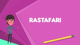 What is Rastafari Explain Rastafari Define Rastafari Meaning of Rastafari [upl. by Anuahc]