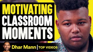 Motivating Classroom Moments TO INSPIRE YOU  Dhar Mann [upl. by Drusus]