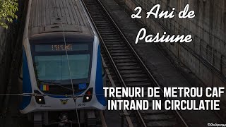 2 Ani de Pasiune Trenuri de Metrou CAF Intrand in Circulatie [upl. by Ilrac]