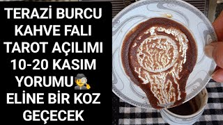 TERAZİ BURCU KAHVE FALI TAROT AÇILIMI 1020 KASIM YORUMU😂 ELİNE İKİ DEFA TOPLU PARA GELECEK💵💰 [upl. by Paget]