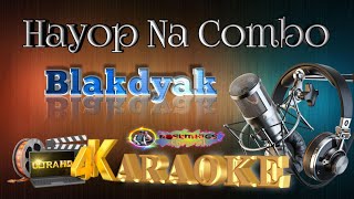 Hayop Na Combo  Blakdyak  ULTRA HD KARAOKE 🎤🎶 [upl. by Abbe]