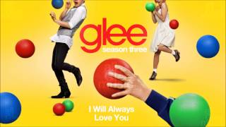 I Will Always Love You  Glee HD FULL STUDIO [upl. by Eberhart]