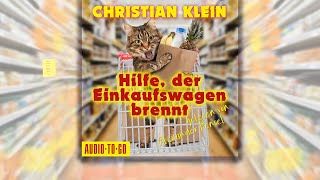 Hilfe der Einkaufswagen brennt  Comedy Hörbuch von Christian Klein komplett ungekürzt kostenlos [upl. by Ellevel]