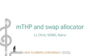 mTHP and swap allocator  LI Chris SONG Kairui [upl. by Ariait]