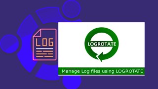 How To Use Logrotate For Managing Log Files In Ubuntu Linux [upl. by Notxarb]