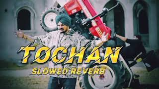 TOCHAN SLOWED AND REVERB  SIDHU MOOSE WALA SONG TOCHAN SLOWED AND REVERB [upl. by Atinar]