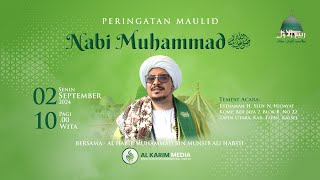 PERINGATAN MAULID NABI MUHAMMAD SAW  BERSAMA AL HABIB MUHAMMAD BIN MUNSIB ALI HABSYI 02092024 [upl. by Let]