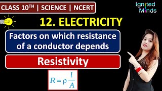 Class 10th Science Chapter 12  Factors on which resistance of a conductor depends  Resistivity [upl. by Azar]