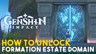 Genshin Impact How To Unlock Formation Estate Domain [upl. by Kemme]