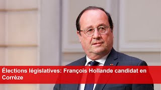 Élections législatives François Hollande candidat en Corrèze [upl. by Etnomal]