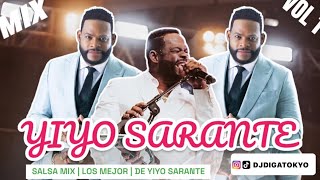 YIYO SARANTE MIX💃🥃 Salsa Solo Exitos DJ DIGA TOKYO  Salsa Yiyo Sarante Mix Vol 2 [upl. by Greiner740]