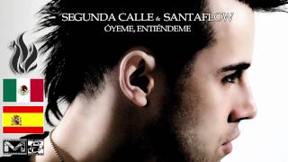 Santaflow feat Segunda calle  Óyeme entiéndeme [upl. by Anema]