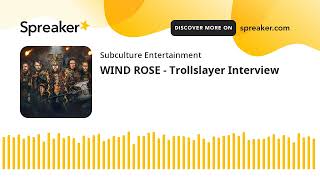 WIND ROSE  Trollslayer Interview [upl. by Hazeefah]