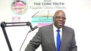 The Core Truth Evangelistic Teaching Ministries Elder Terrance W Patillo 03102024 [upl. by Airda733]