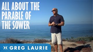 All About The Parable of the Sower With Greg Laurie [upl. by Nivets809]