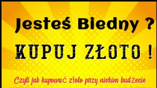 Jakie ZŁOTO kupować przy niskim budżecie finansowym 4 SPOSOBY  zloto inwestowanie srebro [upl. by Dorn]