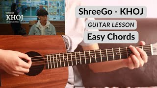 KHOJ  ShreeGo  Guitar Lesson [upl. by Folger]