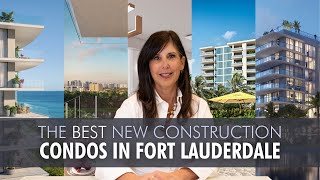 The Best Fort Lauderdale New Construction Condos [upl. by Norrab896]