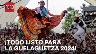 Oaxaca se prepara para las festividades de quotLa Guelaguetza 2024quot  Las Noticias [upl. by Sturges]